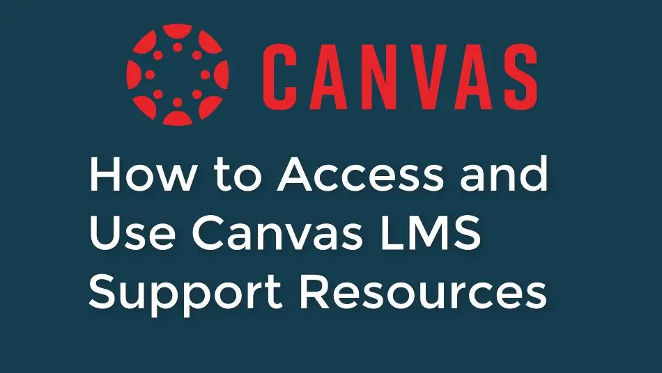 How to Access and Use Canvas LMS Support Resources